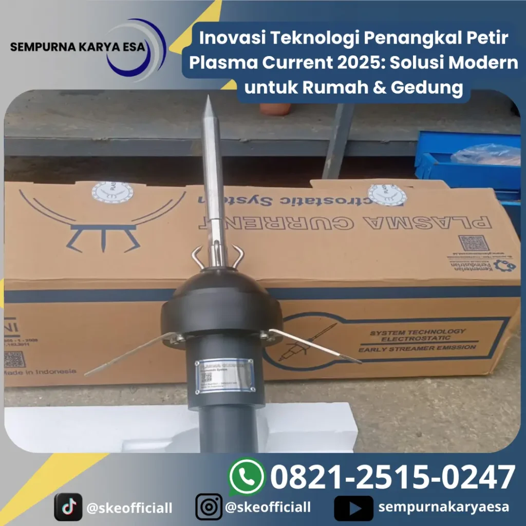 Inovasi Penangkal Petir Plasma Current 2025
