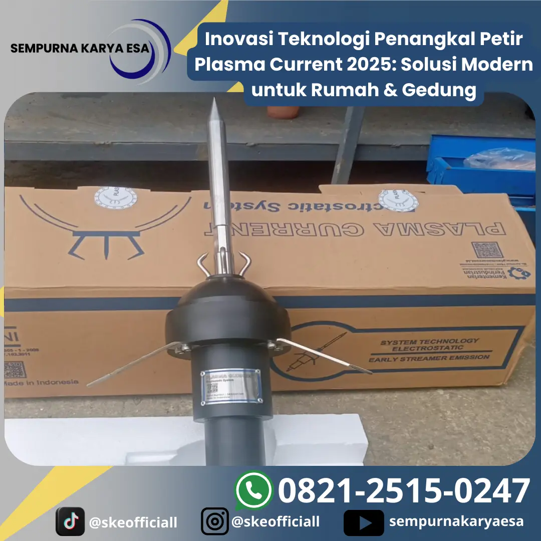Inovasi Penangkal Petir Plasma Current 2025